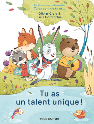 Tu as un talent unique!