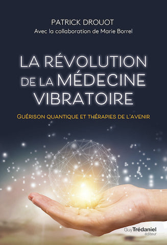 La révolution de la médecine vibratoire