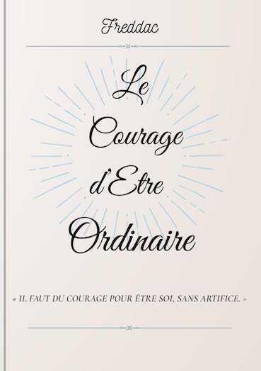 Le courage d'être ordinaire