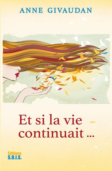 Et si la vie continuait...