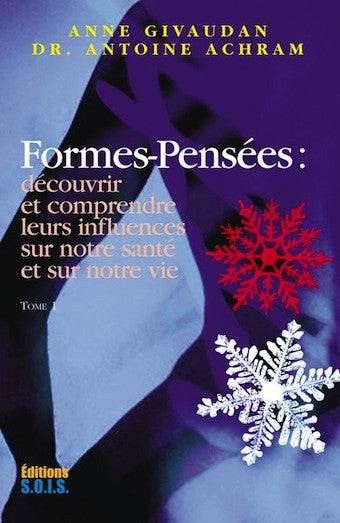 Formes-Pensées - Découvrir et comprendre leurs influences sur notre santé et sur notre vie