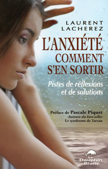 L'anxiété, comment s'en sortir