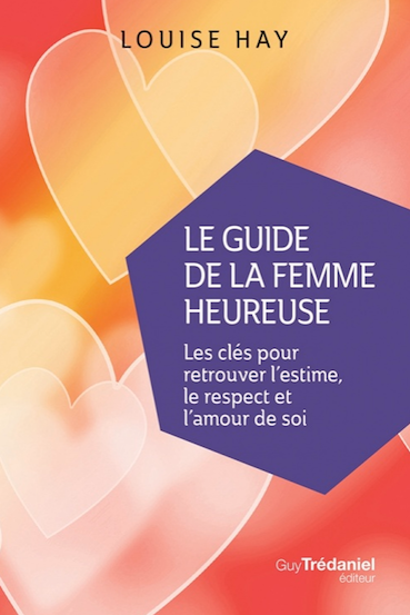 Le guide de la femme heureuse