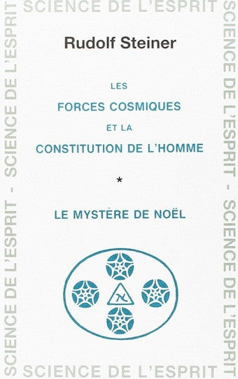 Les forces cosmiques et la constitution de l'homme - Le mystère de Noël