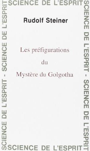 Les préfigurations du Mystère du Golgotha