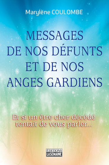 Messages de nos défunts et de nos anges gardiens