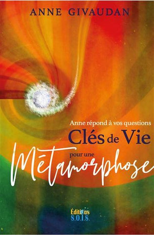 Anne répond à vos questions - Clés de Vie pour une Métamorphose