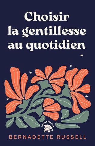 Choisir la gentillesse au quotidien