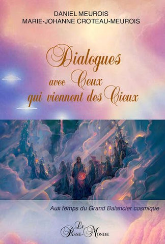 Dialogues avec Ceux qui viennent des Cieux