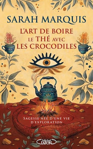 L'art de boire le thé avec les crocodiles