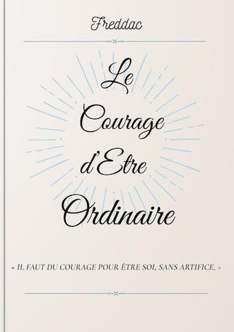 Le courage d'être ordinaire