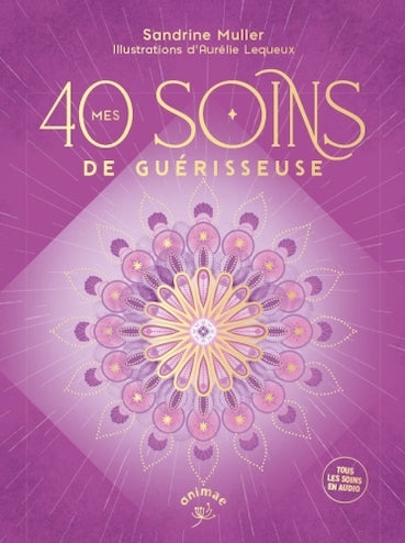 Mes 40 soins de guérisseuse