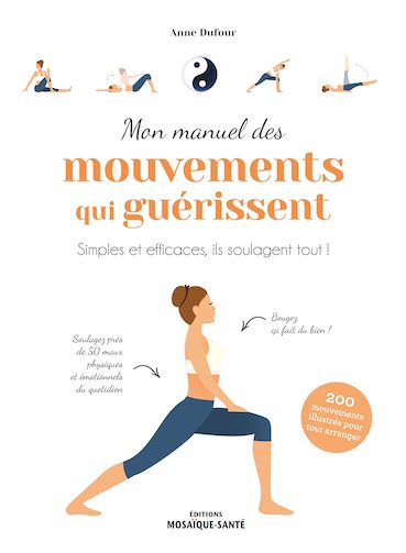 Mon manuel des mouvements qui guérissent