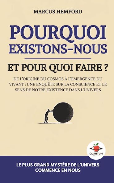 Pourquoi existons-nous et pour quoi faire ?