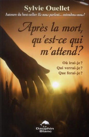 Après la mort, qu'est-ce qui m'attend?