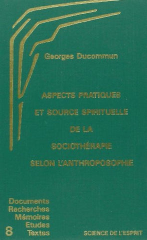 Aspects pratiques et source spirituelle de la sociothérapie, selon l'anthroposophie