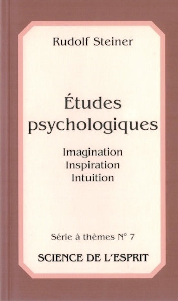 Etudes psychologiques: Imagination - Inspiration - Intuition