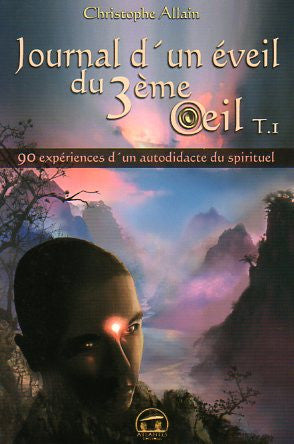 Journal d'un éveil du 3e oeil - Tome 1