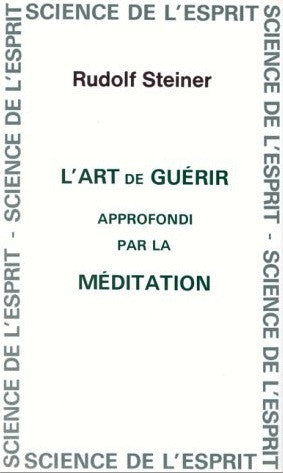 L'art de guérir approfondi par la méditation