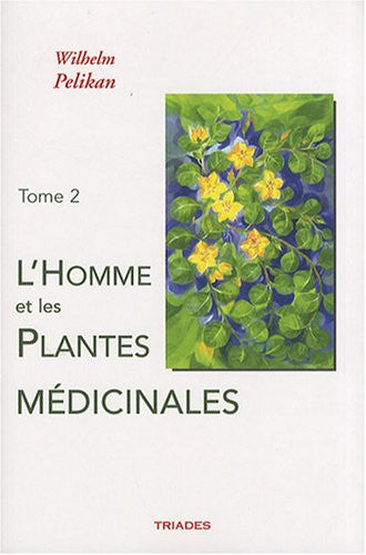 L'homme et les plantes médicinales - Tome 2