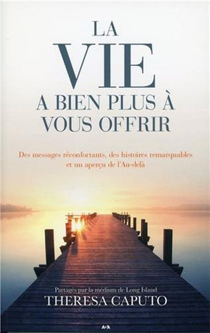 La vie a bien plus à vous offrir