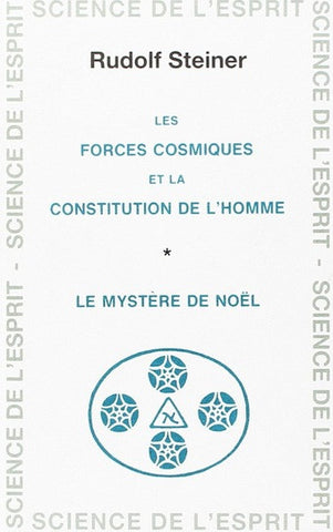 Les forces cosmiques et la constitution de l'homme - Le mystère de Noël