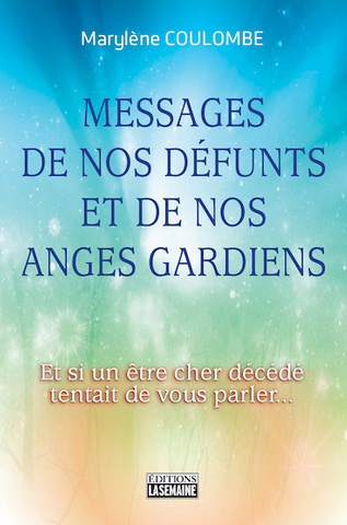 Messages de nos défunts et de nos anges gardiens