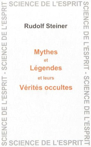 Mythes et légendes et leurs vérités occultes