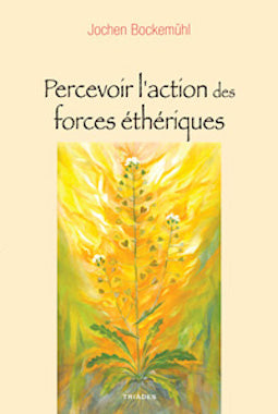 Percevoir l'action des forces éthériques