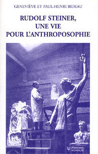 Rudolf Steiner, une vie pour l'anthroposophie