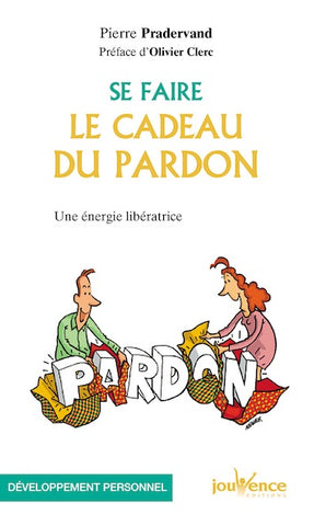 Se faire le cadeau du pardon